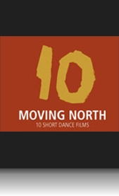 Moving North - 10 Short Dance Films: Portrait