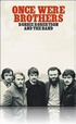 Once Were Brothers - Robbie Robertson and The Band