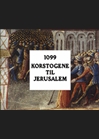 1099 Korstogene til Jerusalem 