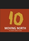 Moving North - 10 Short Dance Films: Mot huset